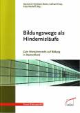 Bildungswege als Hindernisläufe Zum Menschenrecht auf Bildung in Deutschland