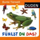 Duden - Fühlst du das? Bunte Tierwelt 