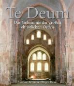 Te Deum Das Geheimnis der großen christlichen Orden