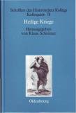 Heilige Kriege Religiöse Begründungen militärischer Gewaltanwendung: Judentum, Christentum und Islam im Vergleich