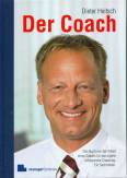 Der Coach Das Buch von der Arbeit eines Coachs für das eigene erfolgreiche Coaching 