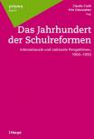 Das Jahrhundert der Schulreformen  Internationale und nationale Perspektiven, 1900-1950