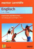 Englisch 7./8. Klasse Grammatik und Wortschatz: Vertiefung der Grundlagen, Teil 1