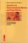 Jenseits von Subcomandante Marcos und Hugo Chávez Soziale Bewegungen zwischen Autonomie und Staat