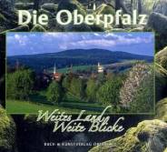 Die Oberpfalz Weites Land - Weite Blicke