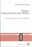 Thekla - Paulusschülerin wider Willen? Strategien der Leserlenkung in den Theklaakten