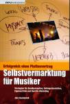 Selbstvermarktung für Musiker Erfolgreich ohne Plattenvertrag
