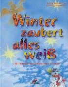 Winter zaubert alles weiß Mit Kindern die Jahreszeiten erleben