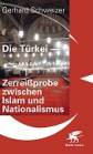 Die Türkei - Zerreißprobe zwischen Islam und Nationalismus 