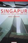 Singapur Globale Stadt und autoritärer Staat 