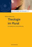 Theologie im Plural Eine akademische Herausforderung