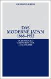 Das moderne Japan 1868-1952 Von der Meiji-Restauration bis zum Friedensvertrag von San Francisco
