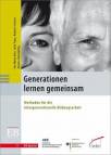 Generationen lernen gemeinsam. Methodenband Methoden für die intergenerationeller Bildung