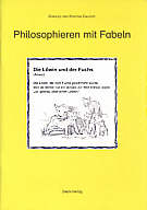 Philosophieren mit Fabeln Die Löwin und der Fuchs (Aesop)