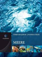 Tierparadiese unserer Erde, Band 5: Meere Eine Enzyklopädie nach Lebensräumen