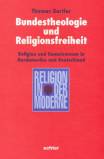 Bundestheologie und Religionsfreiheit Religion und Gemeinwesen in Nordamerika und Deutschland 