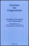 Gesichter der Zeitgeschichte  Deutsche Lebensläufe im 20. Jahrhundert