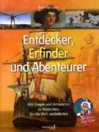 Bertelsmann - Entdecker, Erfinder und Abenteurer  444 Fragen und Antworten zu Menschen, die die Welt veränderten