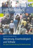 Aktivierung, Erwerbstätigkeit und Teilhabe  Vier Jahre Grundsicherung für Arbeitsuchende