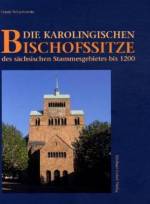 Die karolingischen Bischofssitze  des sächsischen Stammesgebietes bis 1200