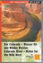 Der Colorado - Wasser für den Wilden Westen Colorado River - Water for the Wild West