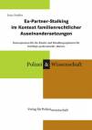 Ex-Partner-Stalking im Kontext familienrechtlicher Auseinandersetzungen Konsequenzen für die Kinder und Handlungsoptionen für beteiligte professionelle Akteure