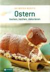 Ostern kochen, backen, dekorieren 