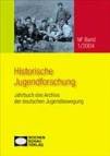 Historische Jugendforschung Jahrbuch des Archivs der deutschen Jugendbewegung, NF Band 1/04