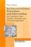 Rechtsextremismus: Prävention und Intervention Ein Überblick über Ansätze, Befunde und Entwicklungsbedarf