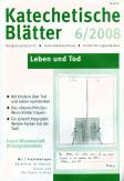 Zeitschrift: KatBl 6/2008 - Leben und Tod