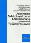 Allgemeine Didaktik und Lehr-Lernforschung Kontroversen und Entwicklungsperspektiven einer Wissenschaft vom Unterricht