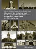 Handbuch der Religions- und Kirchengeschichte der böhmischen Länder und Tschechiens im 20. Jahrhundert 
