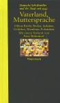Vaterland, Muttersprache: Deutsche Schriftsteller und ihr Staat seit 1945 Offene Briefe, Reden, Aufsätze, Gedichte, Manifeste, Polemiken