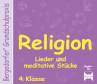 Religion 4. Klasse Lieder, meditative Stücke, Hörspiel