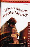 Mach´s wie Gott, werde Mensch Weltreligionen - Das Christentum