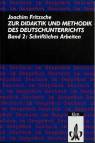 Zur Didaktik und Methodik des Deutschunterrichts Band 2: Schriftliches Arbeiten