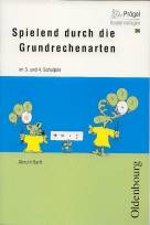 Spielend durch die Grundrechenarten. 3./4. Schuljahr. Kopiervorlagen. (Lernmaterialien) 