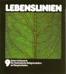 Lebenslinien 9 Unterrichtswerk für die katholische Religionslehre an Hauptschulen in Baden-Württemberg