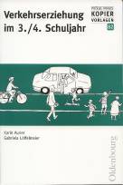 Verkehrserziehung im 3. und 4. Schuljahr. 44 kopierfähige Arbeitsblätter. (Lernmaterialien) 