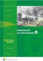 Arbeitsheft zur Geschichte 6 Zeit der Weltkriege