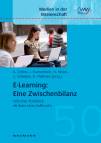 E-Learning: Eine Zwischenbilanz Kritischer Rückblick als Basis eines Aufbruchs