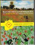 Maler des Augenblicks Wie Monet & Co. die Farben entdeckten