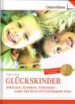 Glückskinder - Sprechen, Zuhören, Verstehen-Damit Ihr Kind ein Glückskind wird