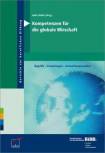 Kompetenzen für die globale Wirtschaft  Begriffe - Erwartungen - Entwicklungsansätze