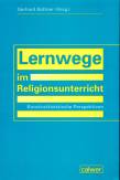 Lernwege im Religionsunterricht: Konstruktivistische Perspektiven