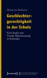 Geschlechtergerechtigkeit in der Schule Eine Studie zum Gender Mainstreaming in Schweden