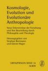 Kosmologie, Evolution und Evolutionäre Anthropologie 