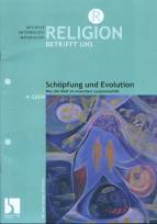 Schöpfung und Evolution Was die Welt im Innersten zusammenhält