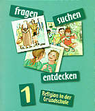 fragen - suchen - entdecken 1 Religion in der Grundschule