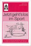 Jetzt geht´s los im Sport Grundlagen der Bewegungserziehung in den Bereichen Gymnastik und Geräteturnen für das 1. und 2. Schuljahr